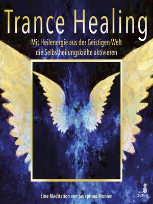 cover image of Trance Healing--Mit Heilenergie aus der Geistigen Welt die Selbstheilungskräfte aktivieren